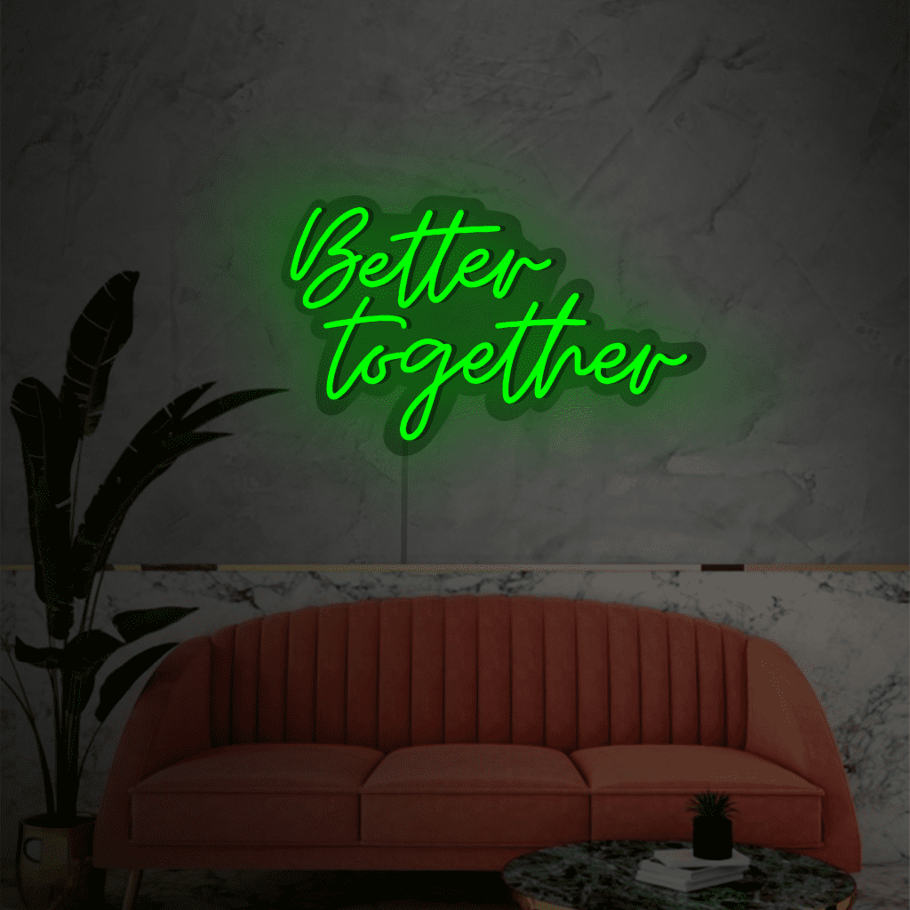 Better Together Neon Sign