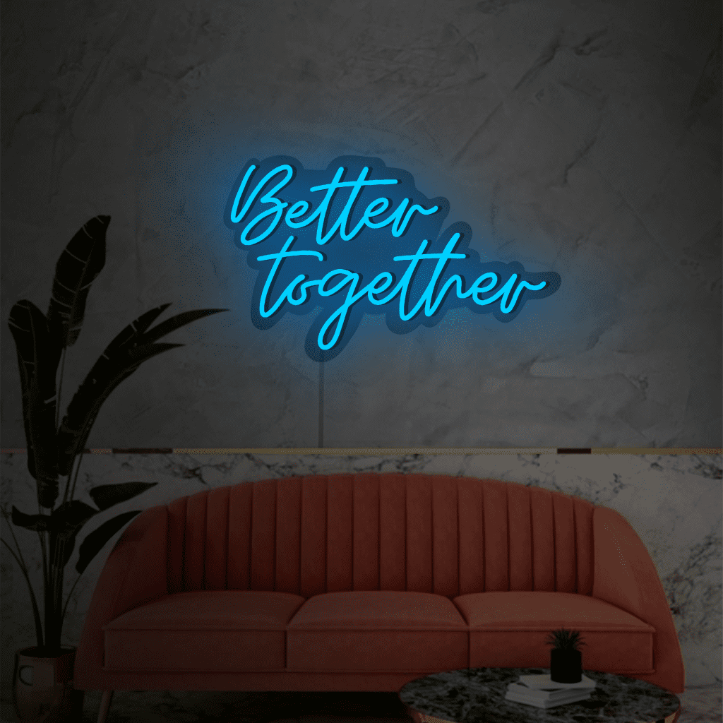 Better Together Neon Sign