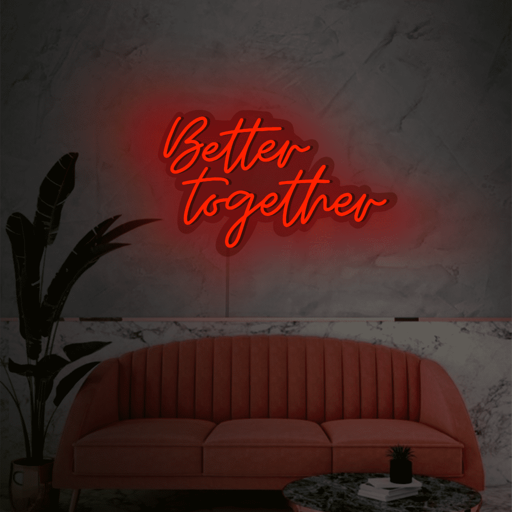 Better Together Neon Sign