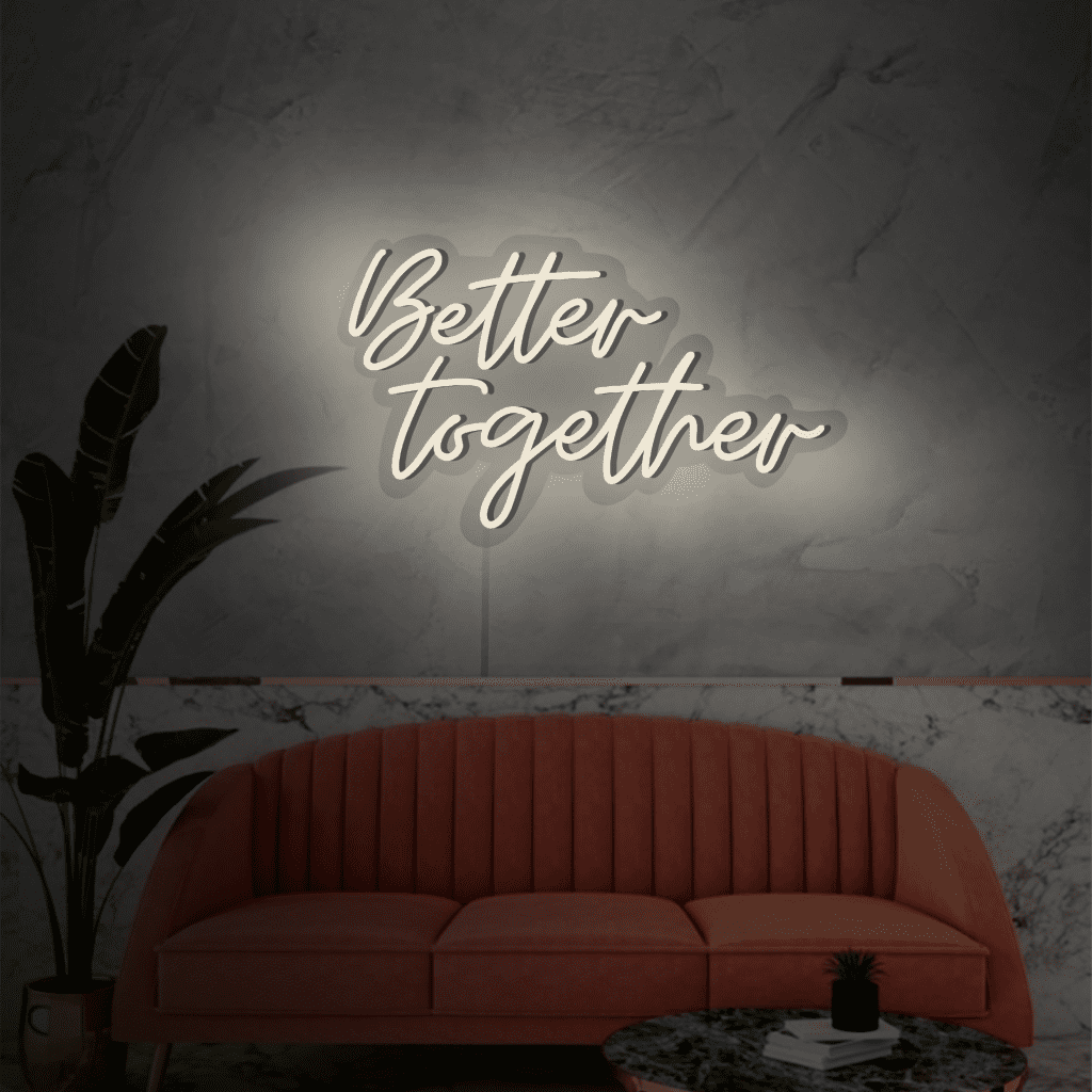 Better Together Neon Sign