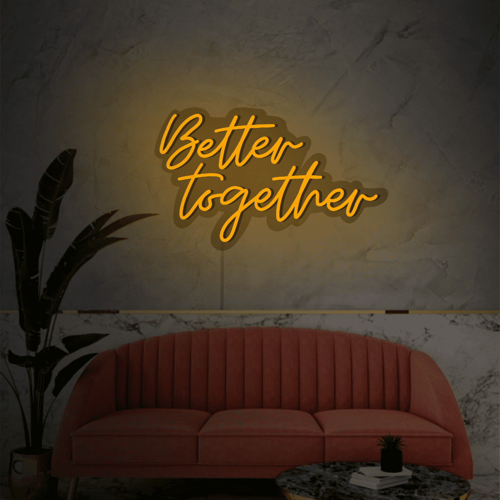 Better Together Neon Sign