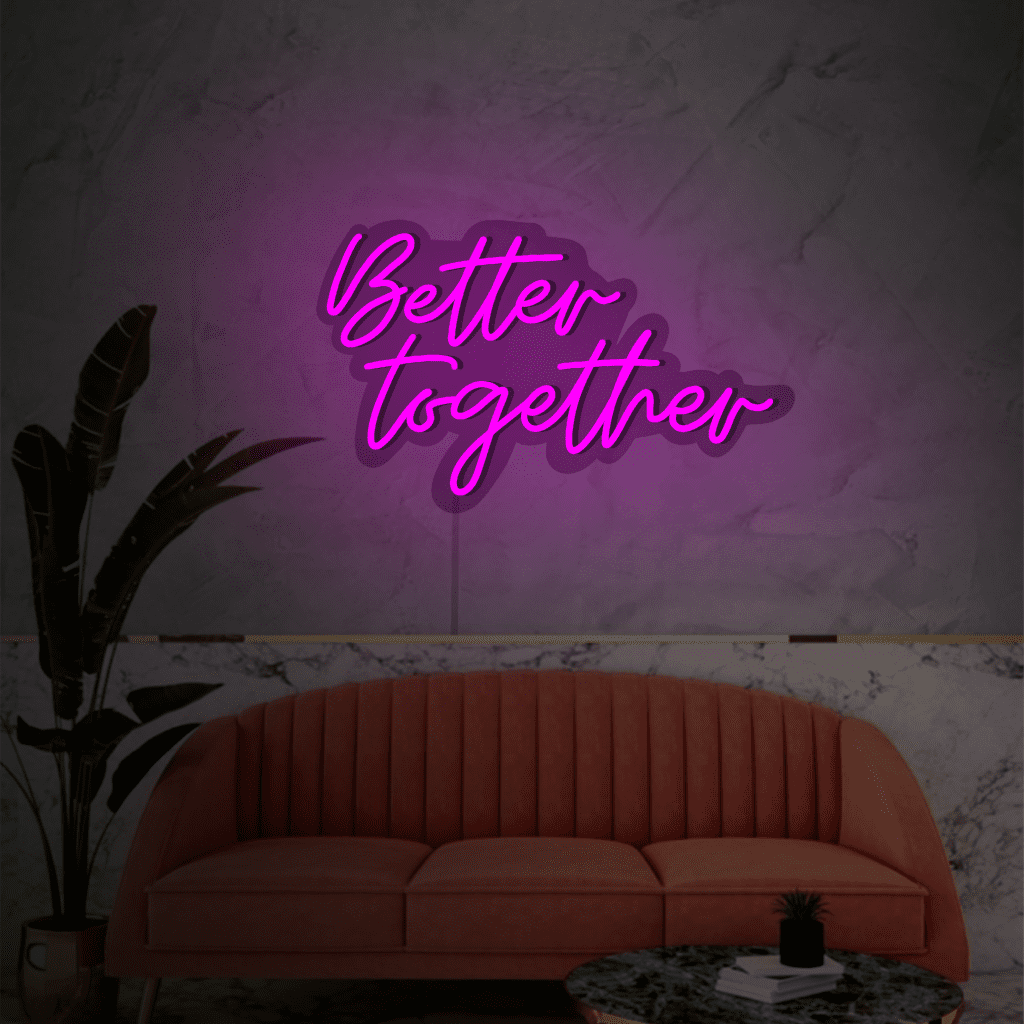 Better Together Neon Sign