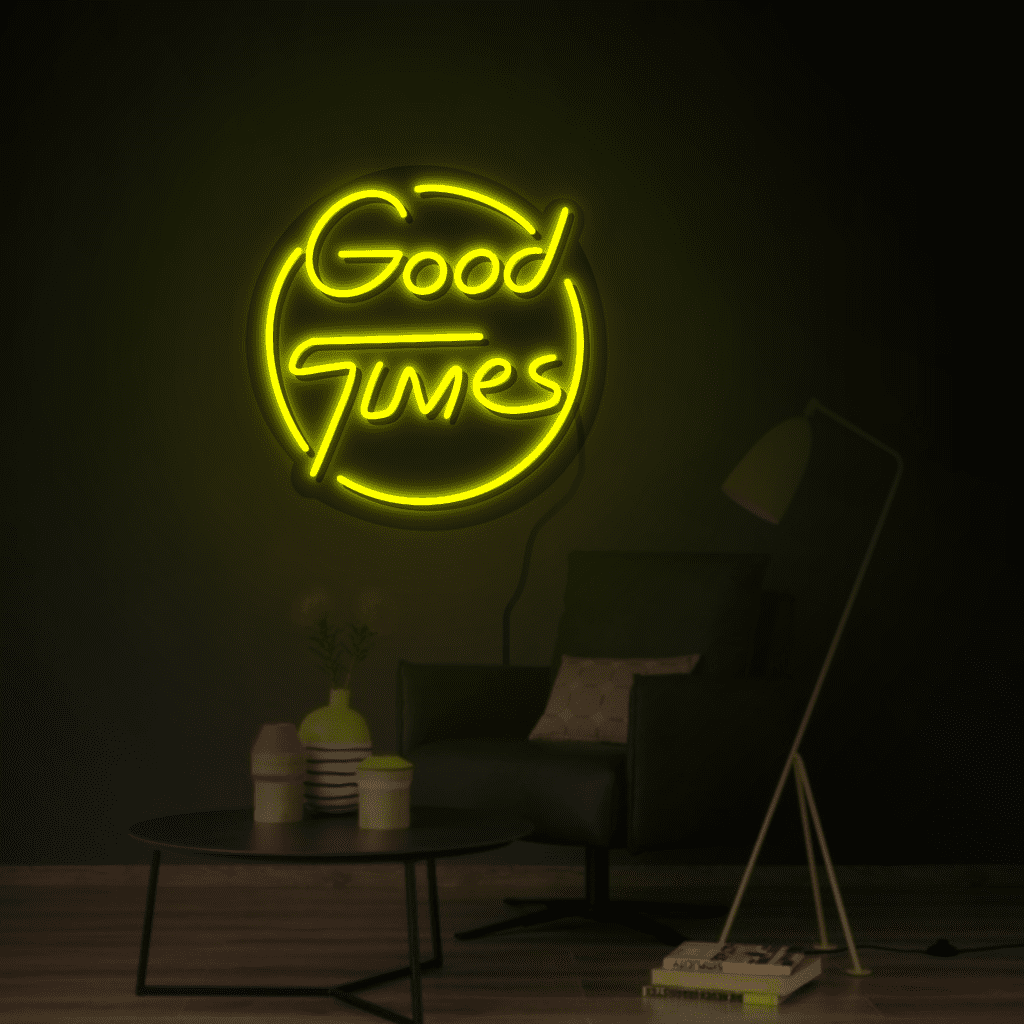 Good Times Neon Sign