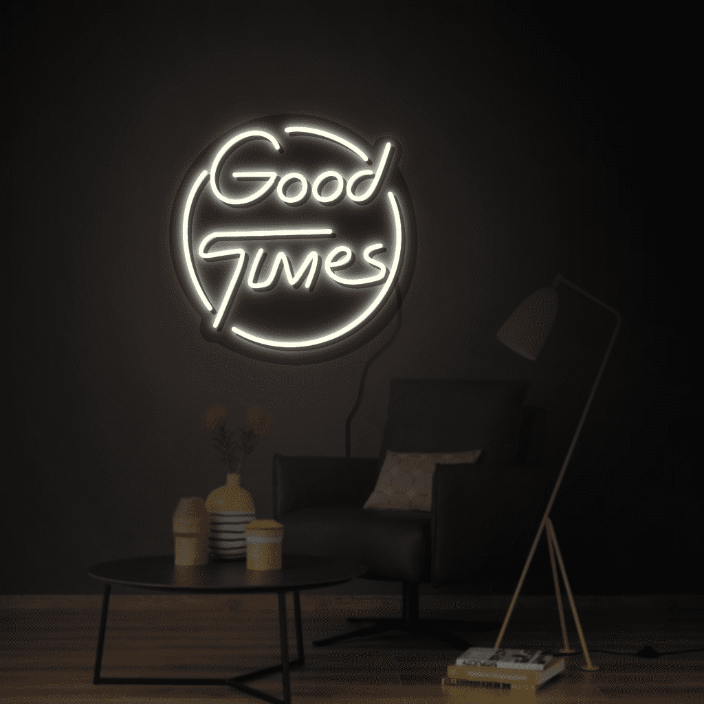 Good Times Neon Sign