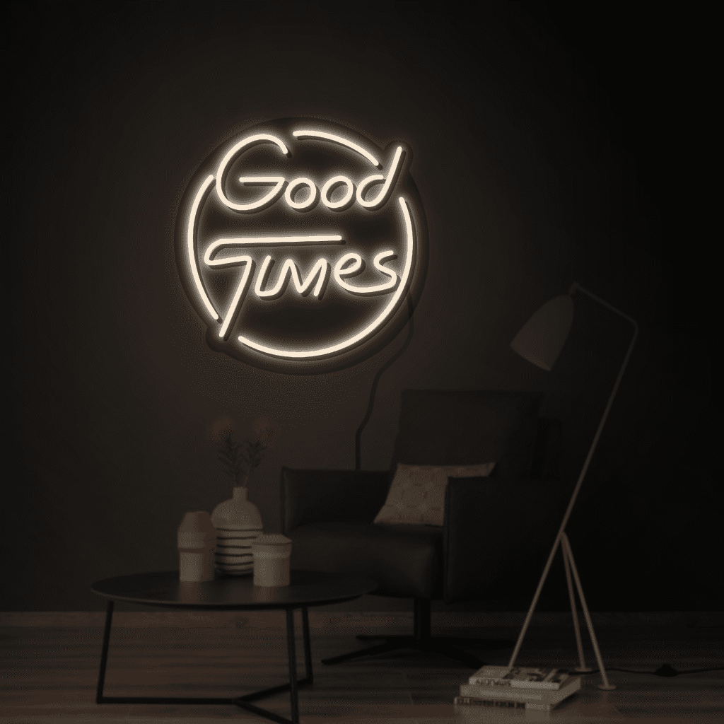 Good Times Neon Sign