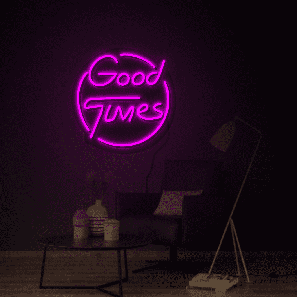 Good Times Neon Sign