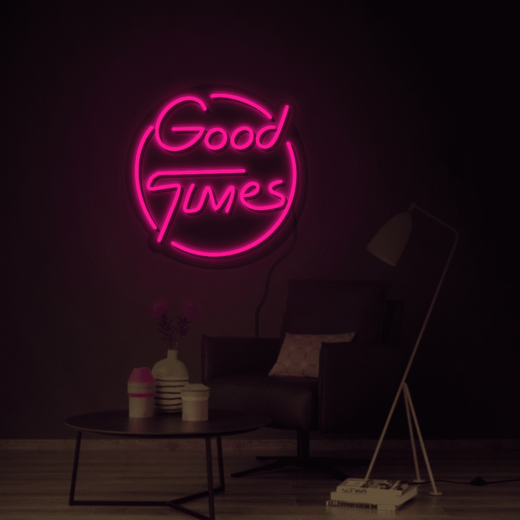 Good Times Neon Sign