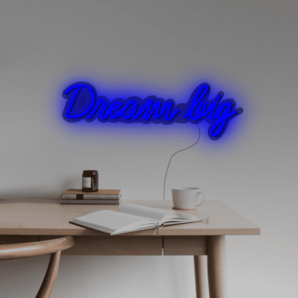 Dream Big Neon Sign