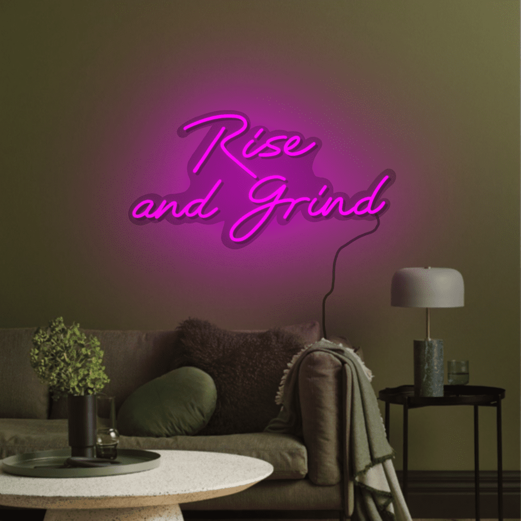 Rise and Grind Neon Sign