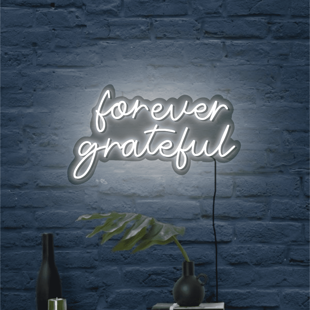 Forever Grateful Neon Sign
