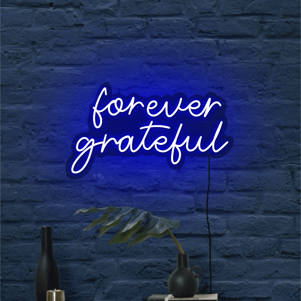 Forever Grateful Neon Sign
