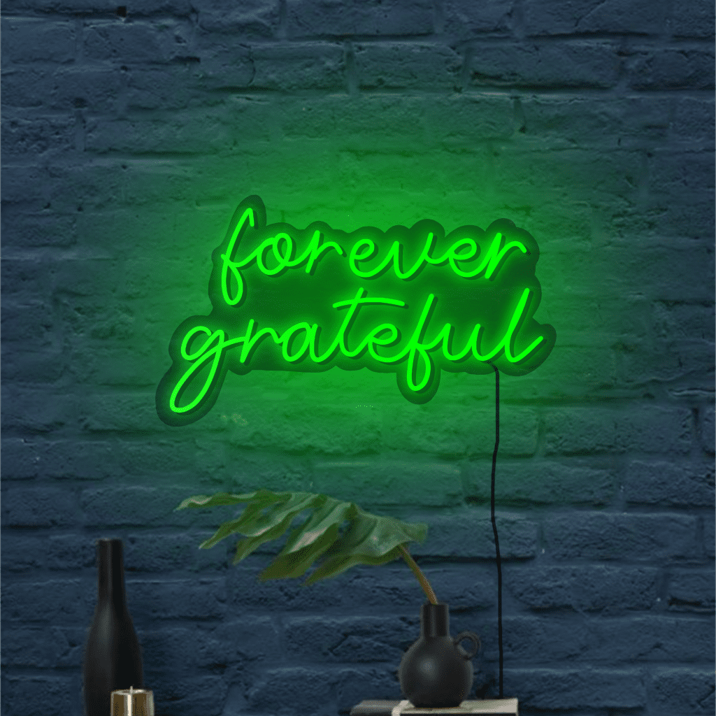 Forever Grateful Neon Sign