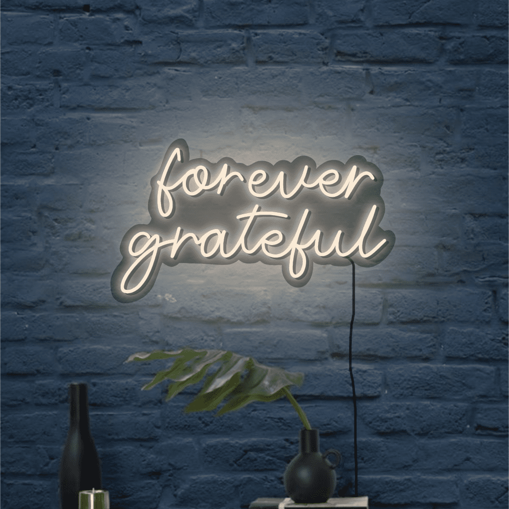 Forever Grateful Neon Sign
