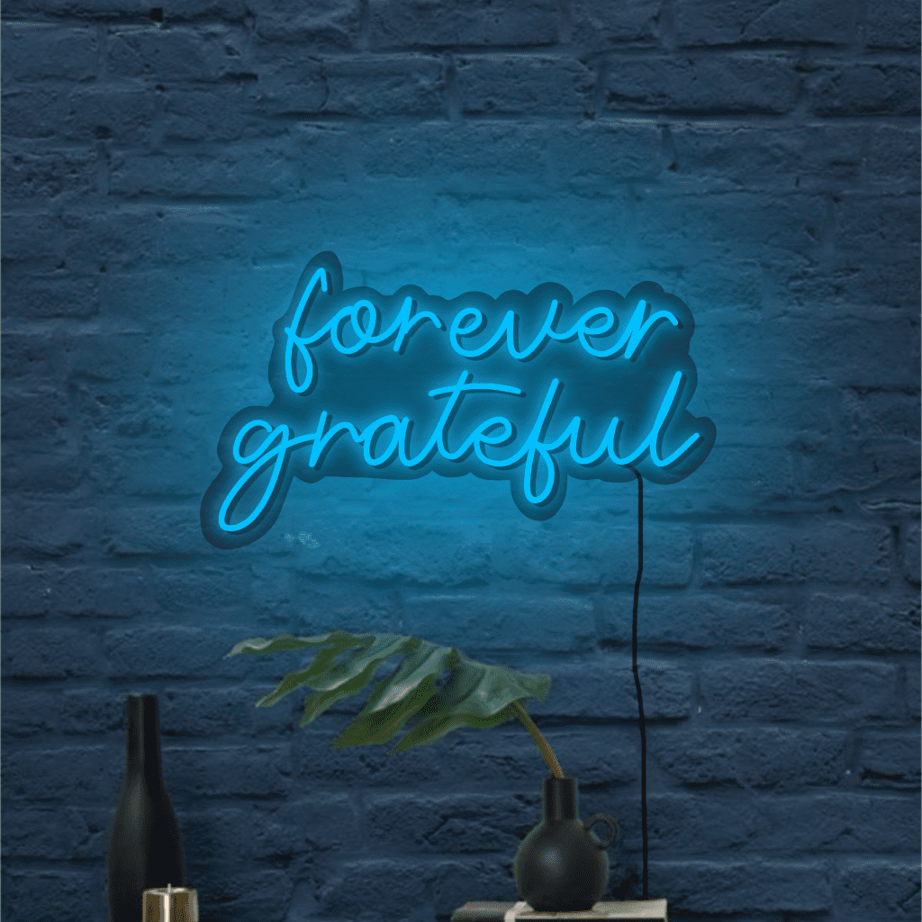 Forever Grateful Neon Sign