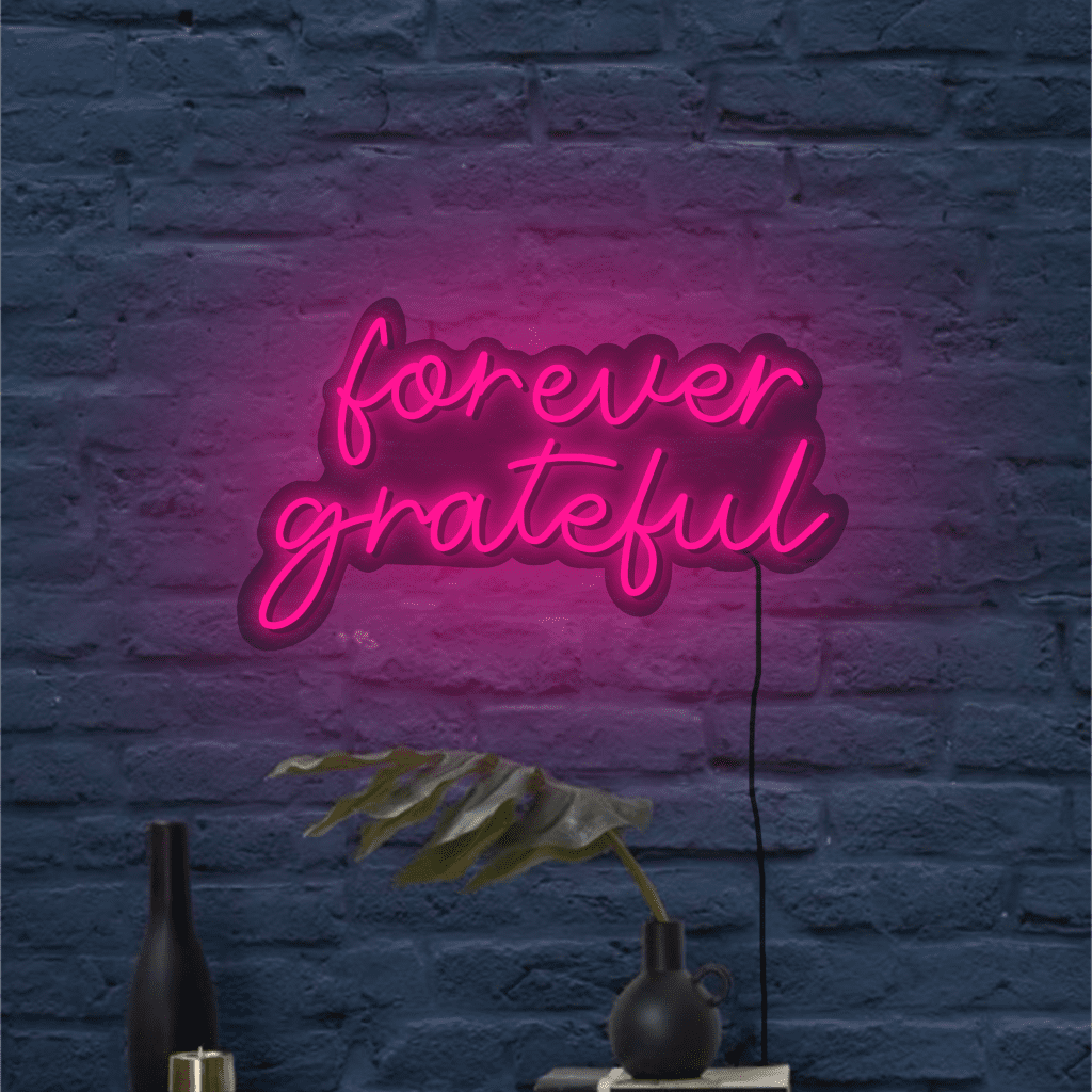 Forever Grateful Neon Sign