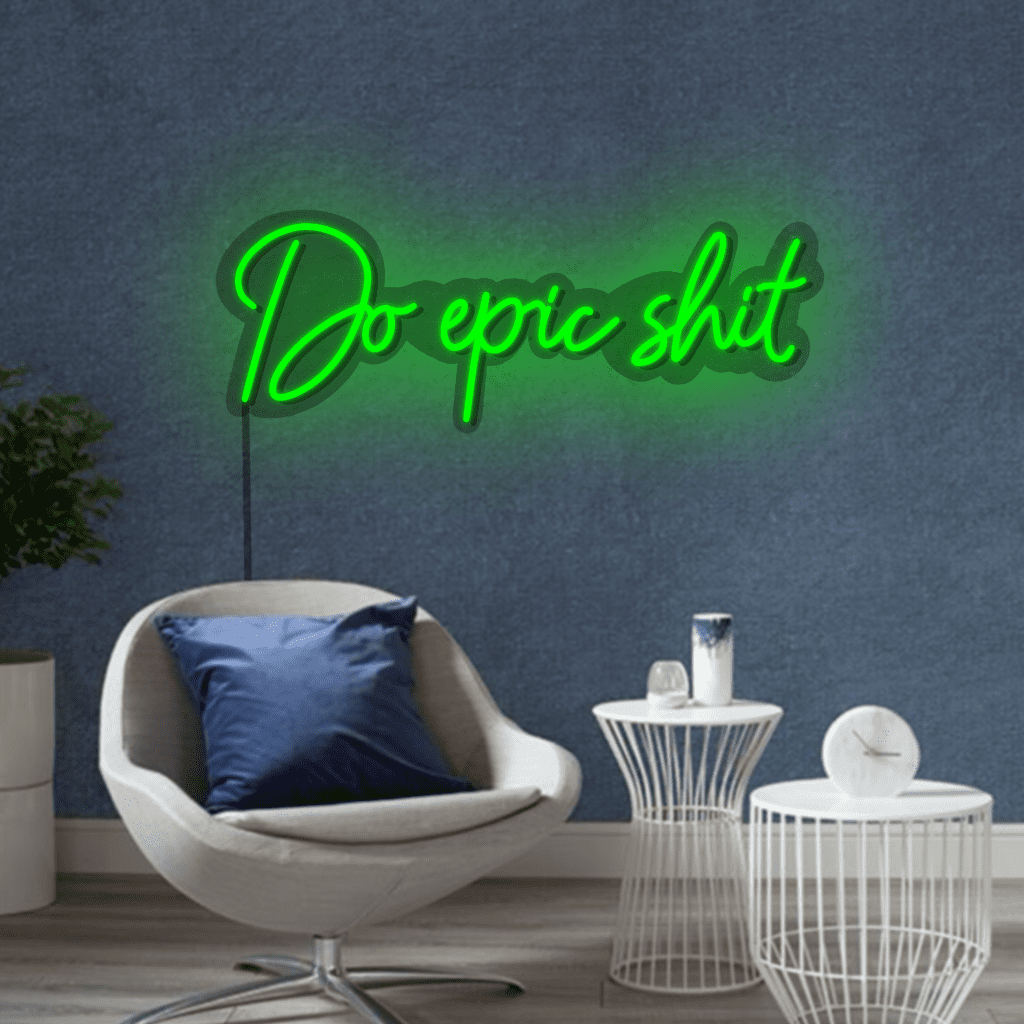 Do Epic Shit Neon Sign