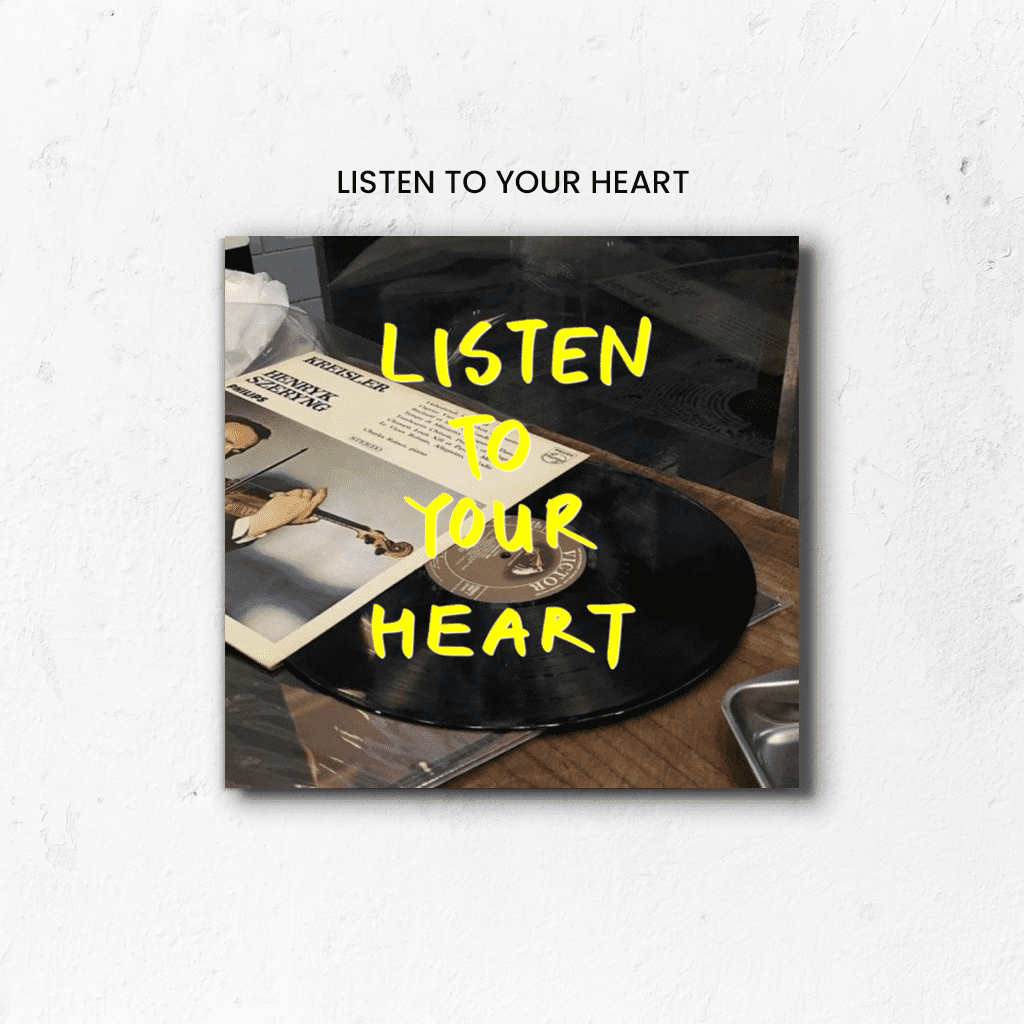 Listen to your Heart