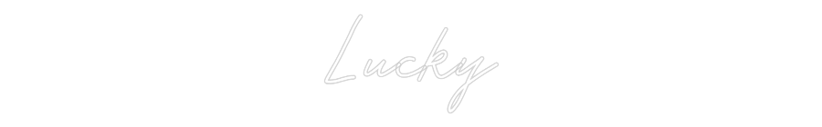 Custom Neon Sign: Lucky