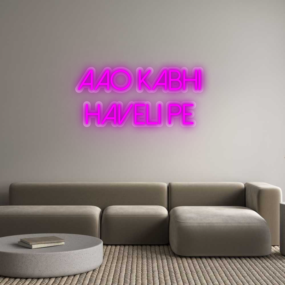 Custom Neon Sign: AAO KABHI 
H...