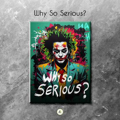 Why So Serious? - Joker