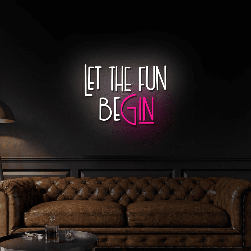 Let The Fun BeGin Neon Sign