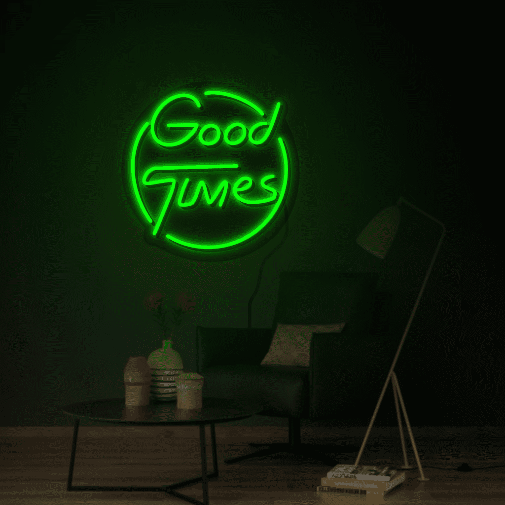 Good Times Neon Sign