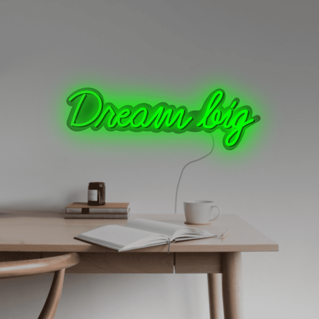 Dream Big Neon Sign