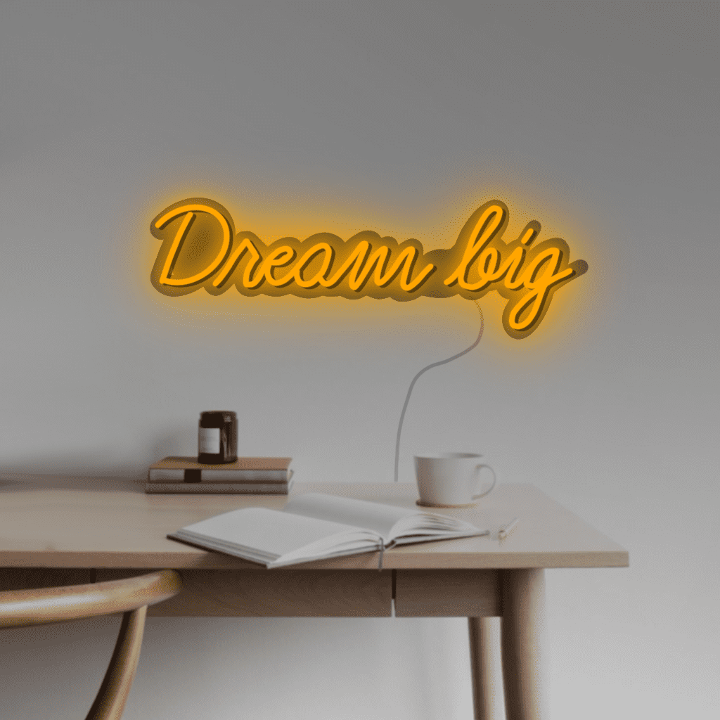 Dream Big Neon Sign