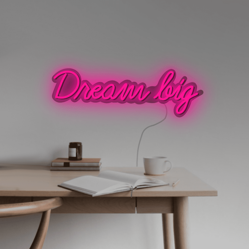 Dream Big Neon Sign