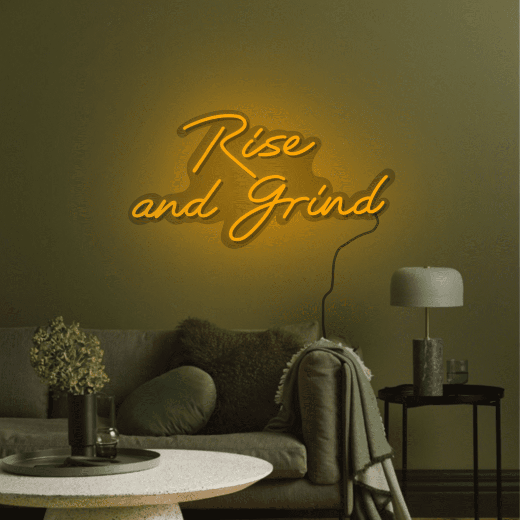 Rise and Grind Neon Sign