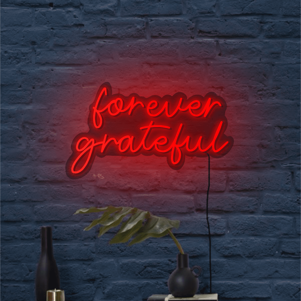 Forever Grateful Neon Sign