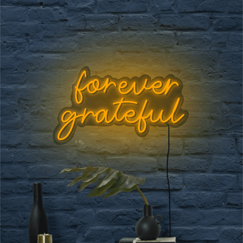 Forever Grateful Neon Sign