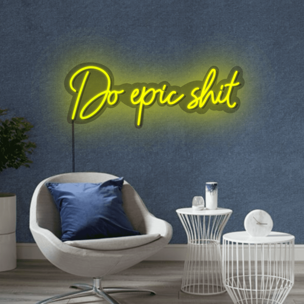 Do Epic Shit Neon Sign