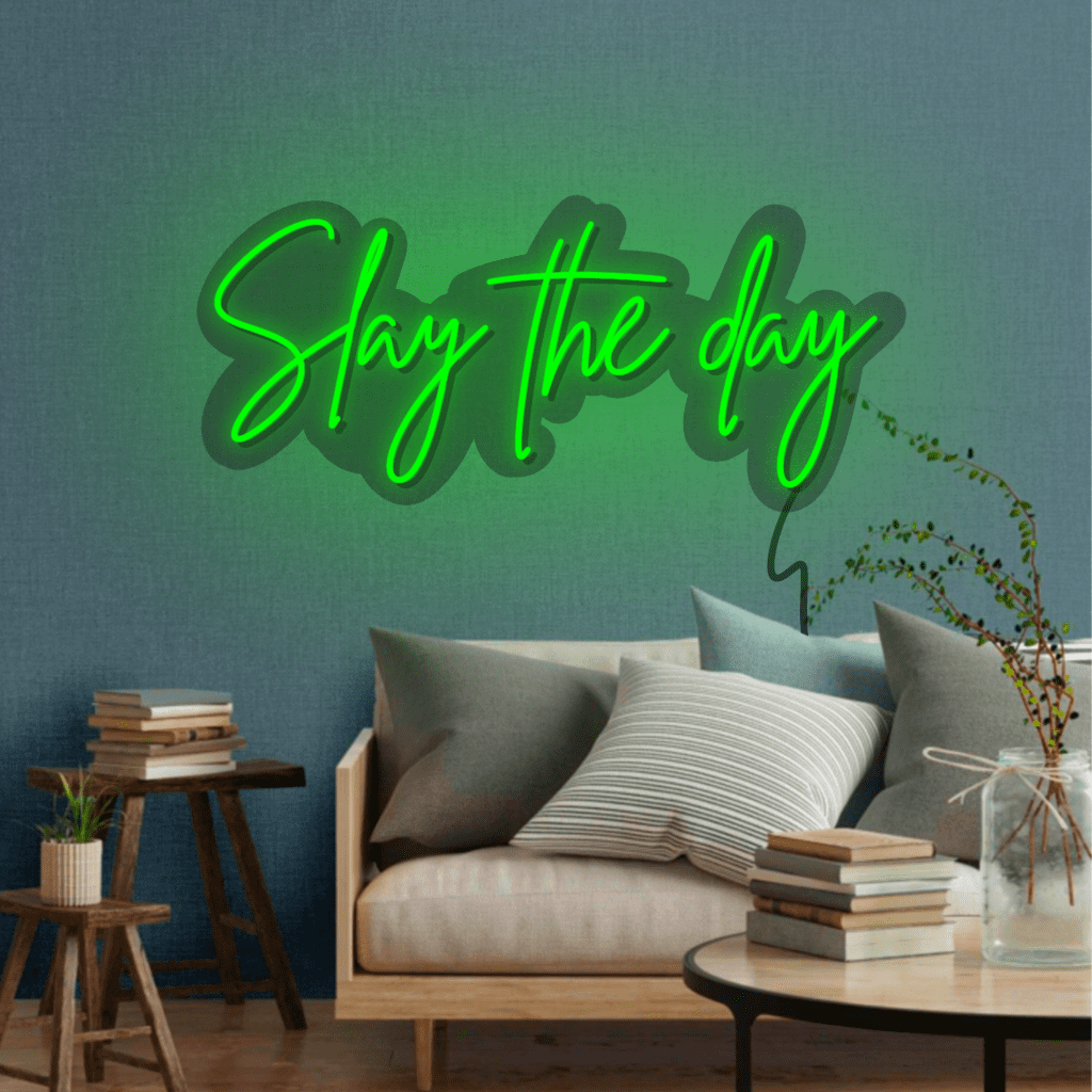 Slay The Day Neon Sign