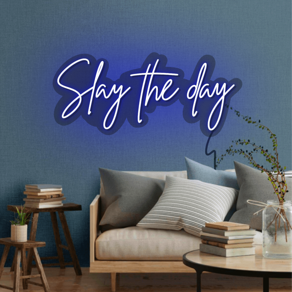 Slay The Day Neon Sign