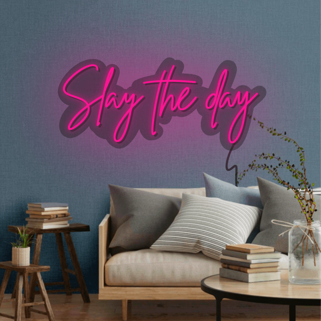 Slay The Day Neon Sign