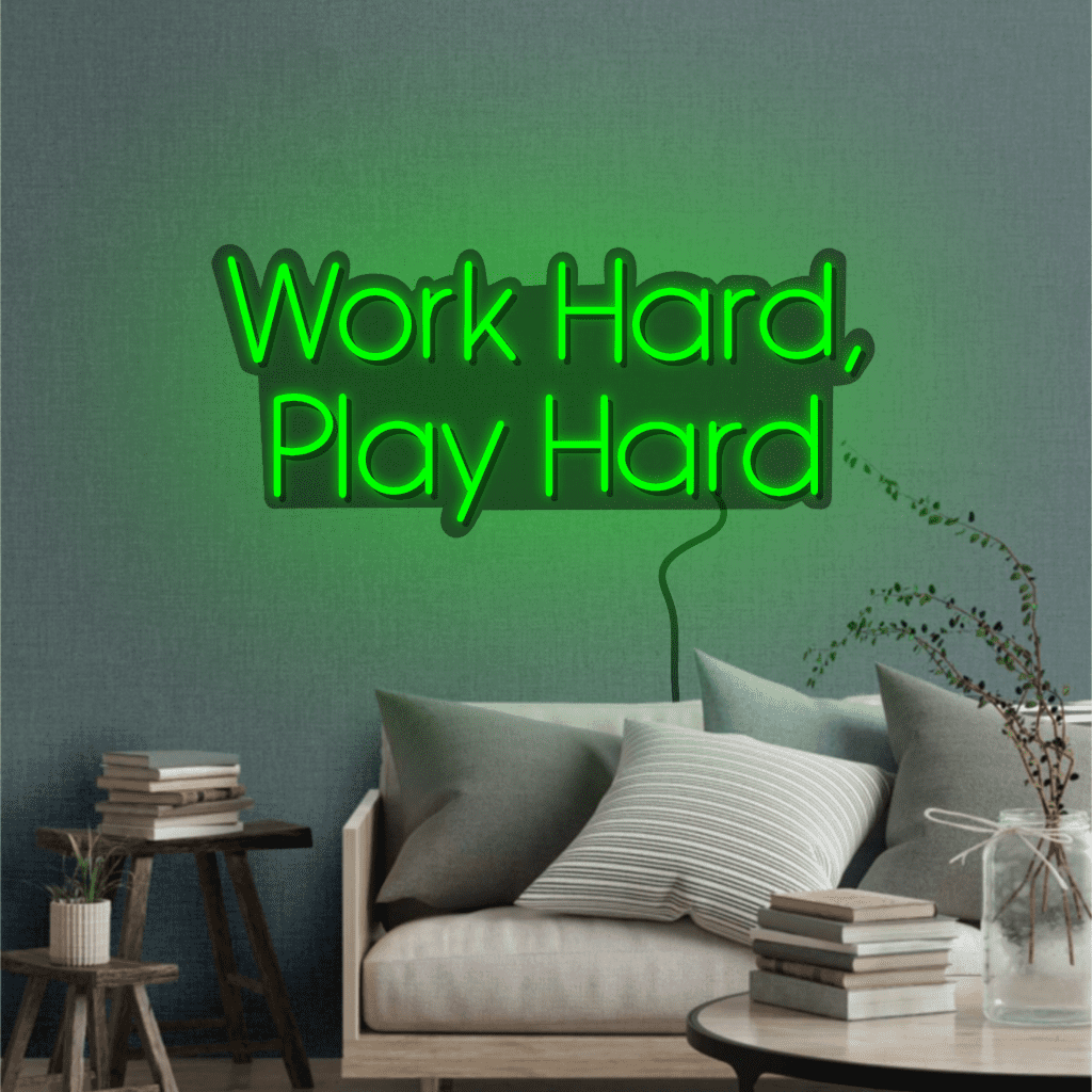 Work Hard, Play Hard Neon Sign