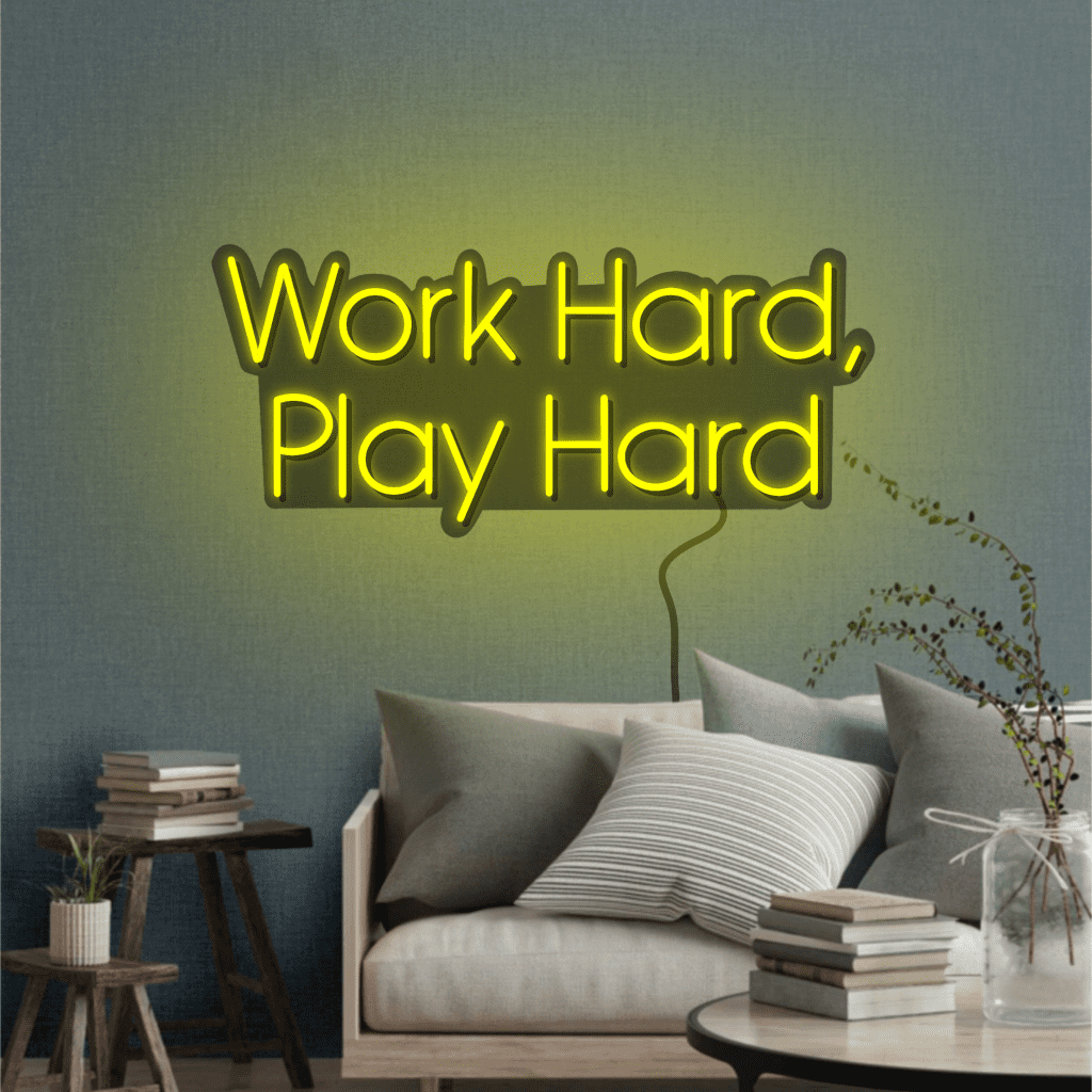 Work Hard, Play Hard Neon Sign