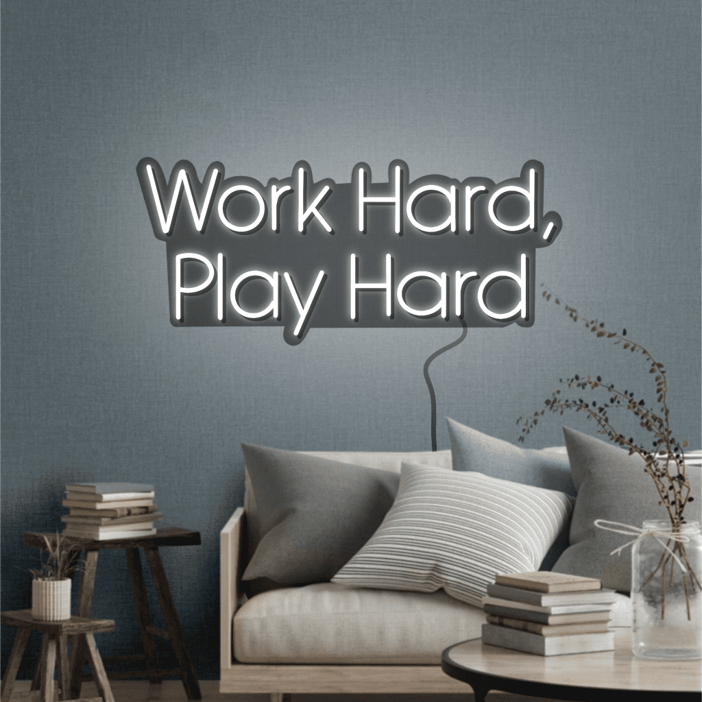 Work Hard, Play Hard Neon Sign