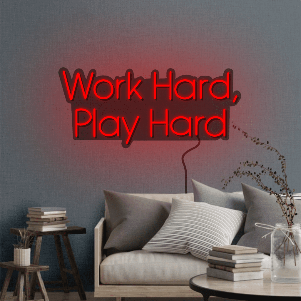 Work Hard, Play Hard Neon Sign