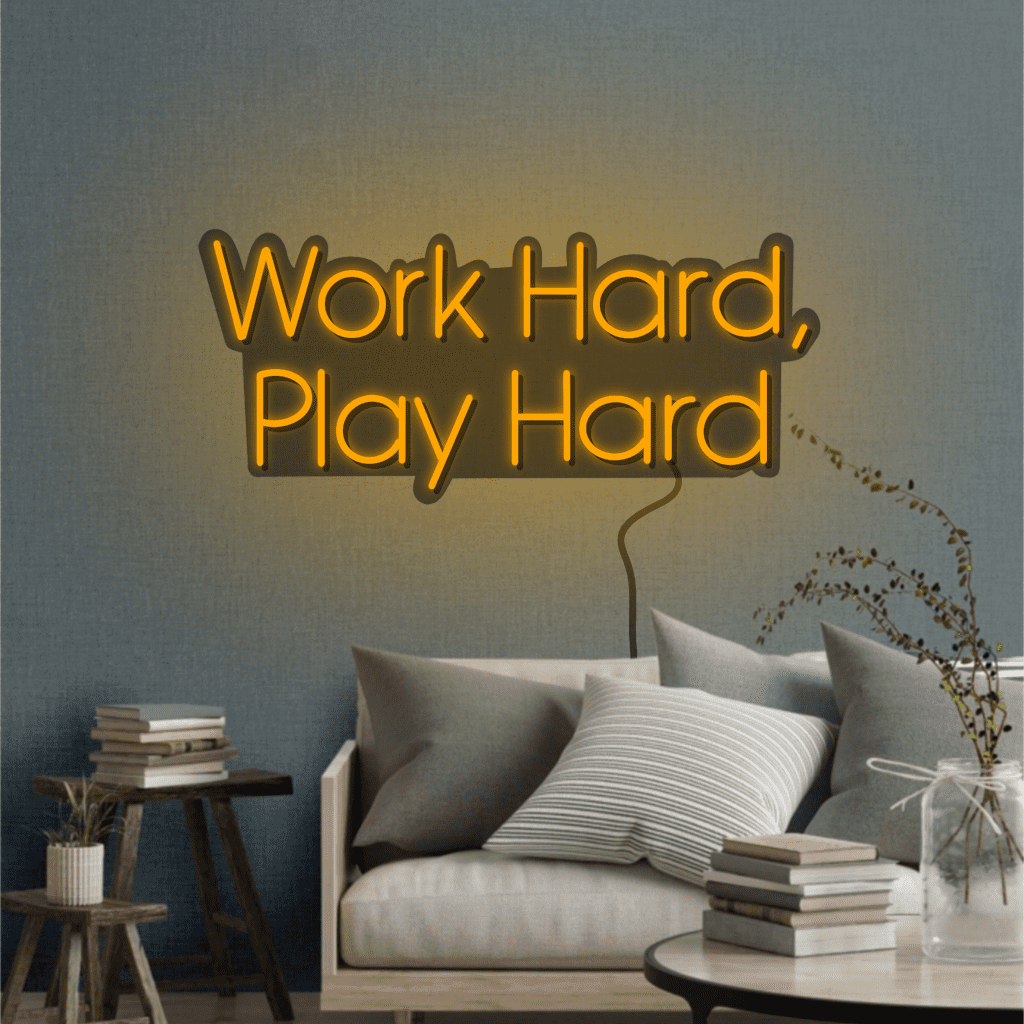 Work Hard, Play Hard Neon Sign