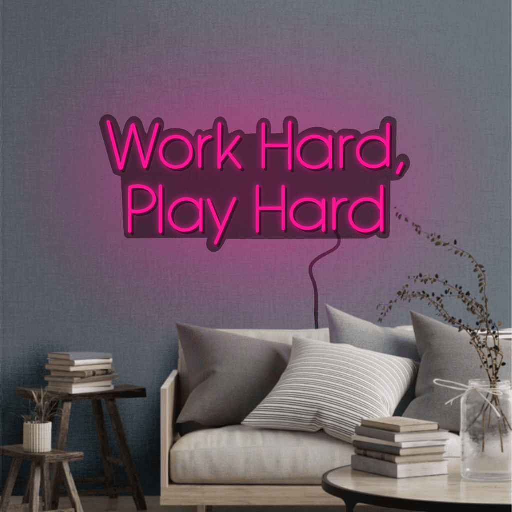 Work Hard, Play Hard Neon Sign