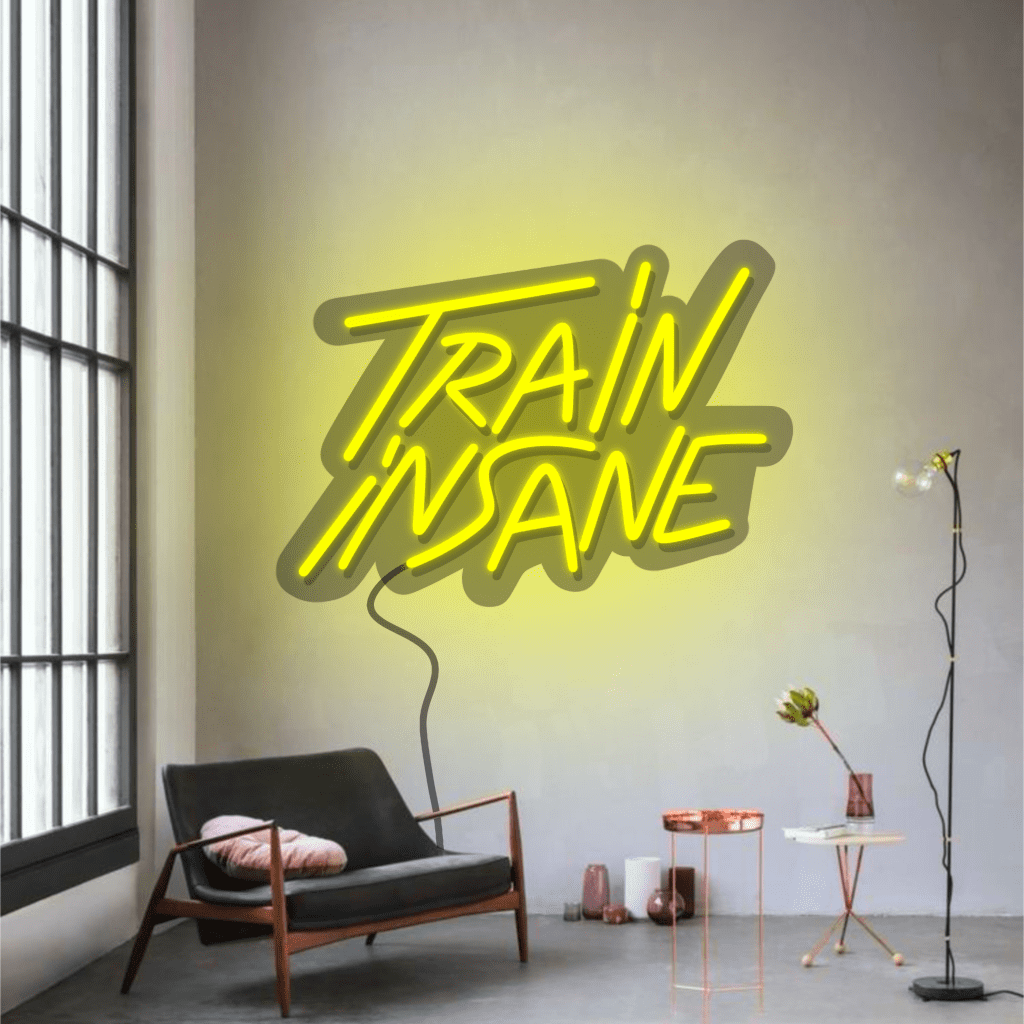 Train Insane Neon Sign