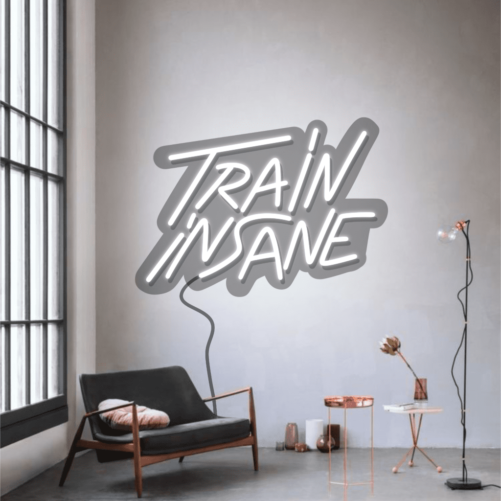 Train Insane Neon Sign