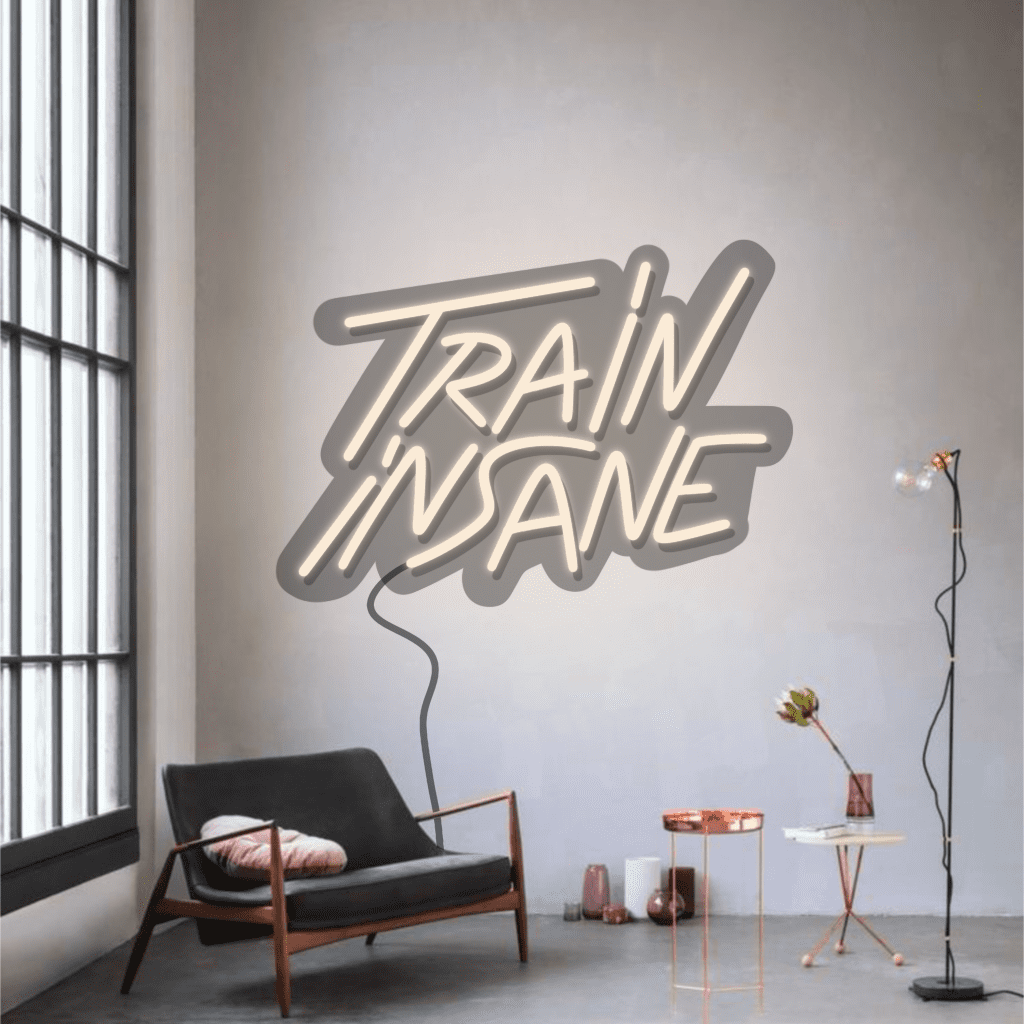 Train Insane Neon Sign