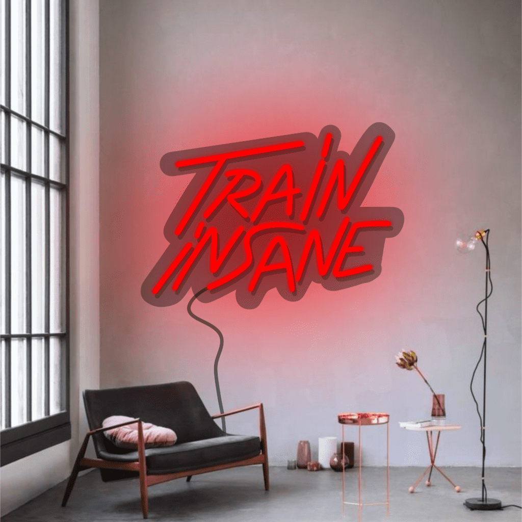 Train Insane Neon Sign