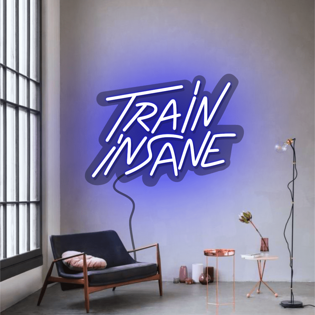 Train Insane Neon Sign