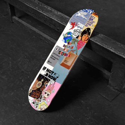 If Not Now, When? Skateboard Deck