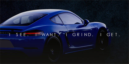 See, Want, Grind, Get - Porsche