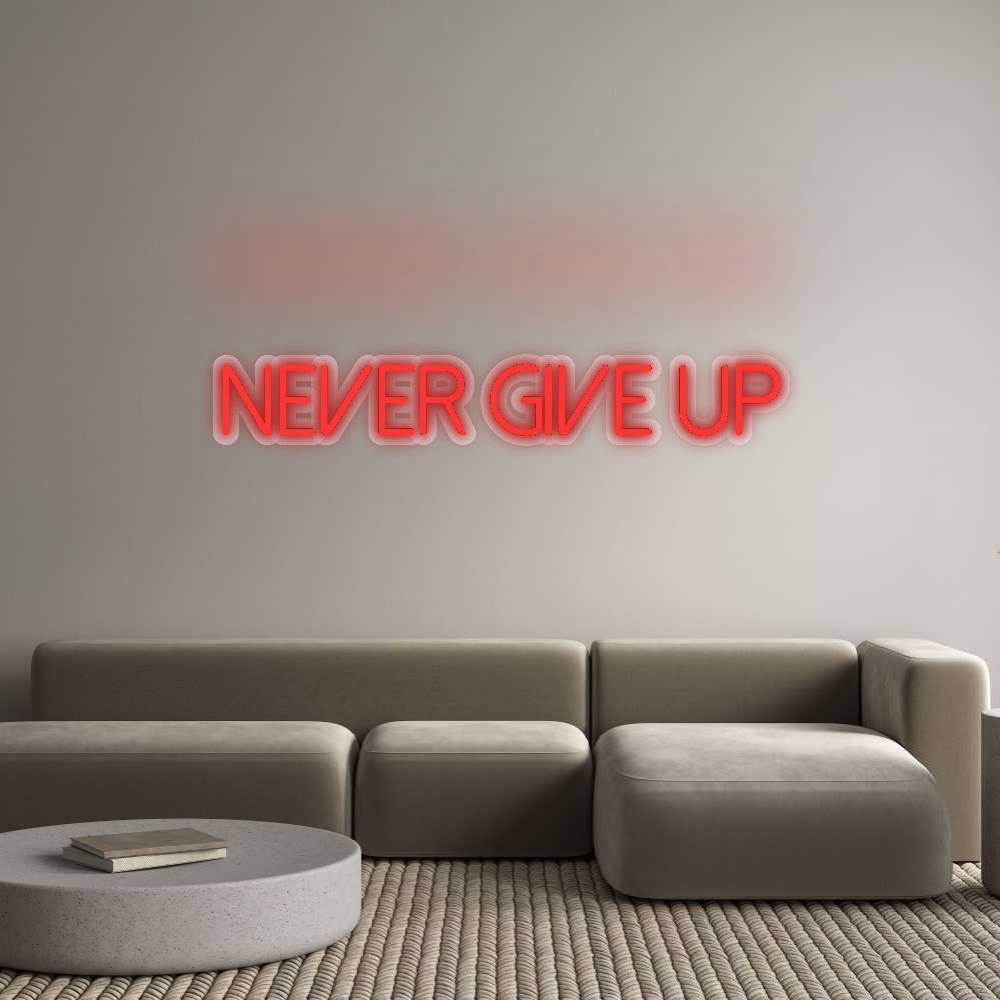 Custom Neon Sign: never give up